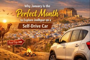 Why January is the perfect month to explore Jodhpur on a self-drive car with scenic views of Mehrangarh Fort and the Blue City