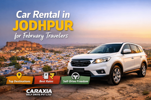 Car rental in Jodhpur for February travelers with self-drive car by Caraxia Self Drive Pvt Ltd