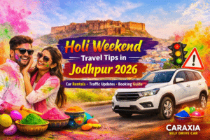 Holi weekend travel tips in Jodhpur 2026 with self drive car rental and traffic booking guide