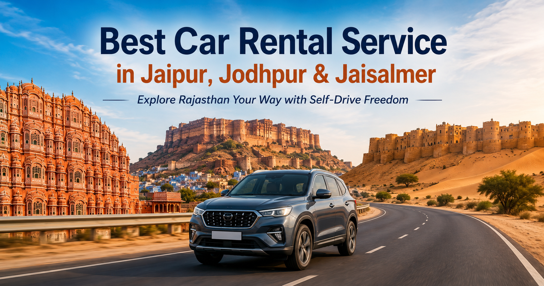 Best car rental service in Jaipur Jodhpur and Jaisalmer with self-drive SUV for Rajasthan road trips