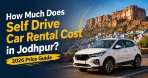 Self Drive Car Rental Cost in Jodhpur 2026