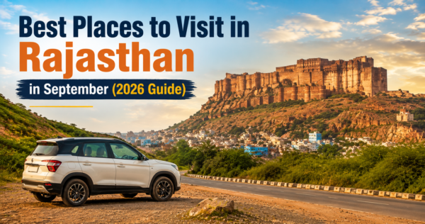 Best places to visit in Rajasthan in September – self drive road trip